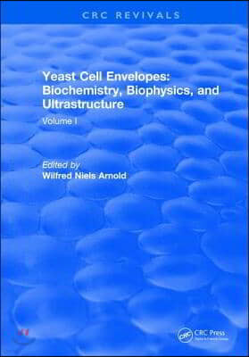 Yeast Cell Envelopes Biochemistry Biophysics and Ultrastructure