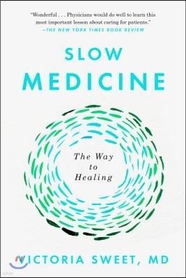 Slow Medicine: The Way to Healing