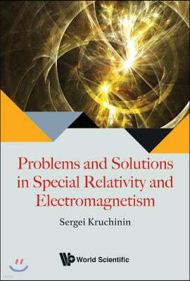 Problems and Solutions in Special Relativity and Electromagnetism