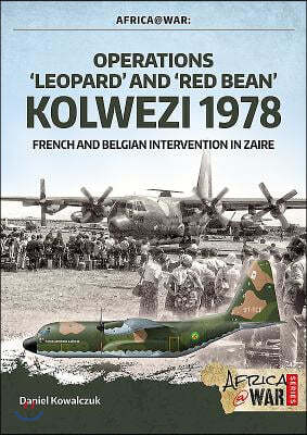 "Operations 'Leopard' and 'Red Bean' - Kolwezi 1978"