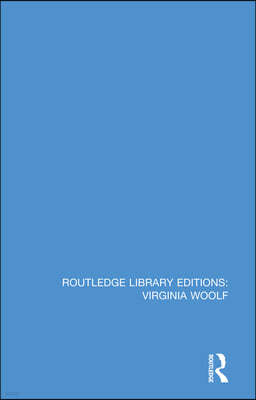 Routledge Library Editions: Virginia Woolf