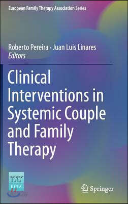 Clinical Interventions in Systemic Couple and Family Therapy