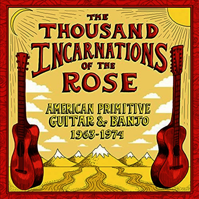 Various Artists — Thousand Incarnations Of The Rose: American Primitive Guitar & Banjo 1963-1974 앨범 커버