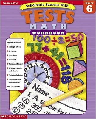 Scholastic Success with Tests Math Workbook : Grade 6