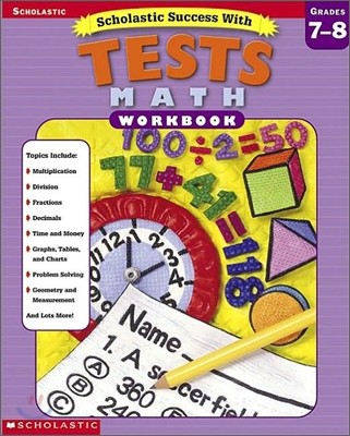 Scholastic Success with Tests Math Workbook : Grades 7-8
