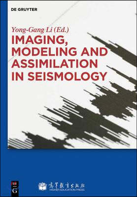 Imaging, Modeling and Assimilation in Seismology