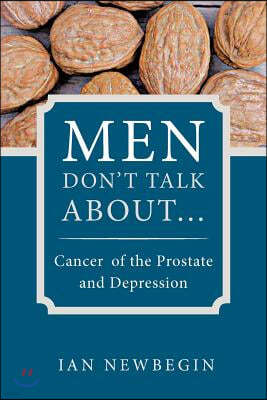 Men Don't Talk about ...: Cancer of the Prostate and Depression