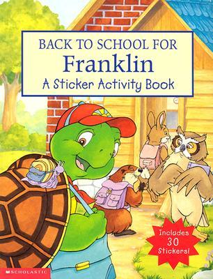 Back to School for Franklin: A Sticker Activity Book with Sticker