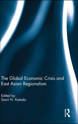 Global Economic Crisis and East Asian Regionalism