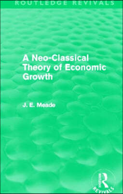 Neo-Classical Theory of Economic Growth (Routledge Revivals)