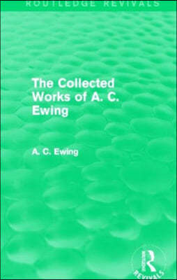 A.C. Ewing Collected Works (Routledge Revivals)