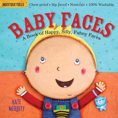 Indestructibles: Baby Faces: A Book of Happy, Silly, Funny Faces: Chew Proof - Rip Proof - Nontoxic - 100% Washable (Book for Babies, Newborn Books, S