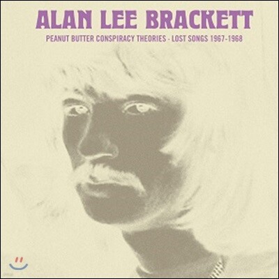 Alan Lee Brackett — Peanut Butter Conspiracy Theories: Lost Songs 67-68 앨범 커버