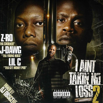 Z-Ro & Lil C - I Ain't Takin No Loss 2 (CD)