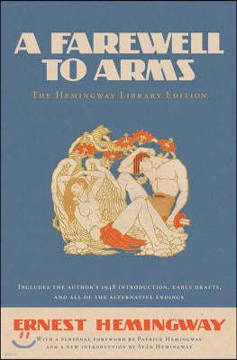 A Farewell to Arms: The Hemingway Library Edition