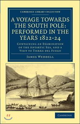 A Voyage towards the South Pole: Performed in the Years 1822-24