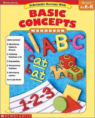 Scholastic Success with Basic Concepts Workbook : Grade Pre K - K