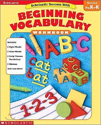 Scholastic Success with Beginning Vocbulary Workbook : Grade Pre K - K
