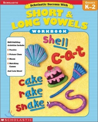 Scholastic Success with Short & Long Vowels Workbook : Grade K - 2