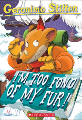 I'm Too Fond of My Fur! (Geronimo Stilton #4)