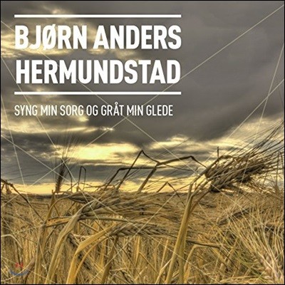 Bjorn Anders Hermundstad (ܸ ȵ 츣Ÿ) - Syng Min Sorg Og Grat Min Glede