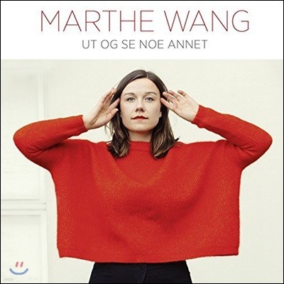 Marthe Wang ( ) - Ut Og Se Noe Annet