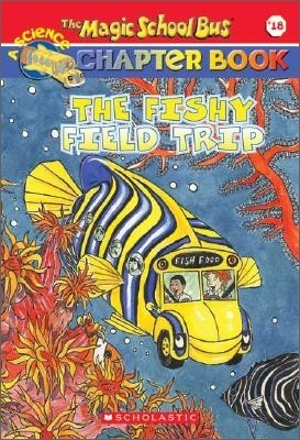 The Magic School Bus Science Chapter Book #18 : Fishy Field Trip