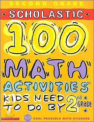 Scholastic 100 Math Activities Kids Need to Do by 2nd Grade