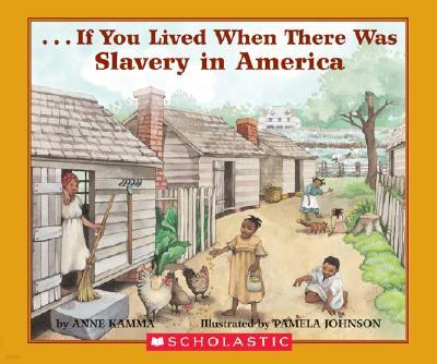 If You Lived When There Was Slavery in America