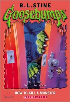 Original Goosebumps #46 : How to Kill a Monster