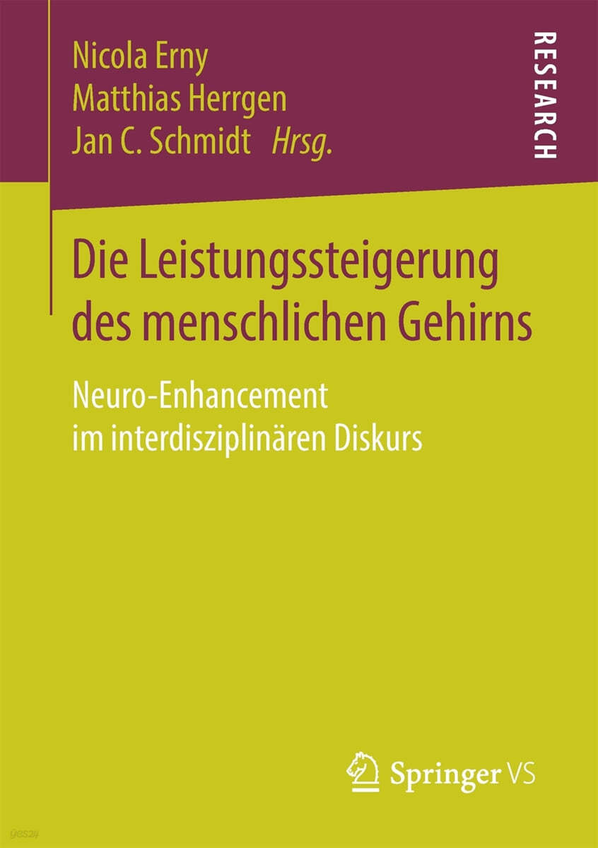 Die Leistungssteigerung Des Menschlichen Gehirns: Neuro-Enhancement Im Interdisziplinaren Diskurs