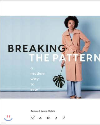 Breaking the Pattern: A Modern Way to Sew