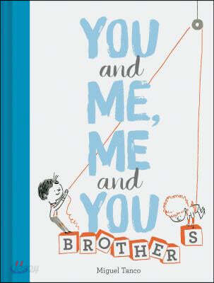 You and Me, Me and You: Brothers: (Kids Books for Siblings, Gift for Brothers)
