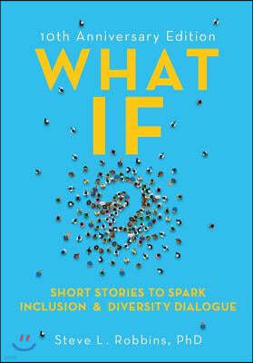 What If?: Short Stories to Spark Inclusion & Diversity Dialogue