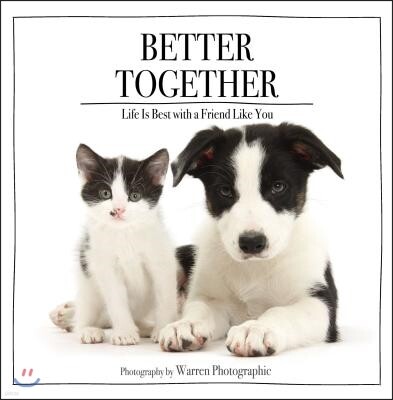 Better Together: Life Is Best with a Friend Like You (the Perfect Inspirational Gift for Animal Lovers) 표지