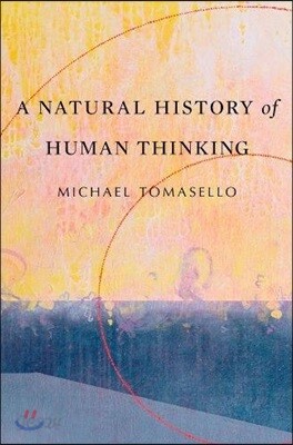 Natural History of Human Thinking