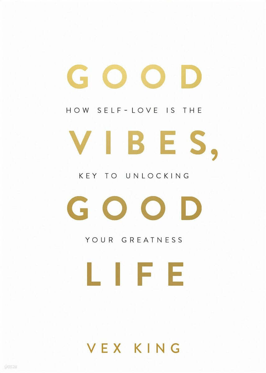 Good Vibes, Good Life: How Self-Love Is the Key to Unlocking Your Greatness: Millions of Copies Sold Worldwide