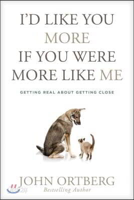 I'd Like You More If You Were More Like Me: Getting Real about Getting Close