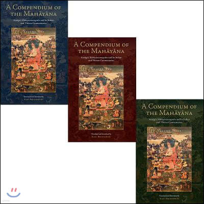 A Compendium of the Mahayana: Asanga's Mahayanasamgraha and Its Indian and Tibetan Commentaries