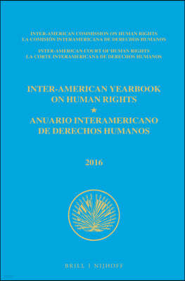 Inter-American Yearbook on Human Rights / Anuario Interamericano de Derechos Humanos, Volume 32 (2016) (2 Volume Set)