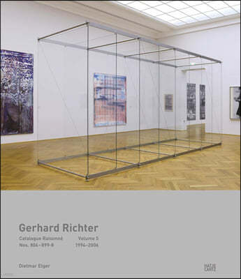 Gerhard Richter: Catalogue Raisonn?, Volume 5: Nos. 806-899-8, 1994-2006