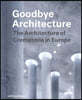 Goodbye Architecture: The Architecture of Crematoria in Europe