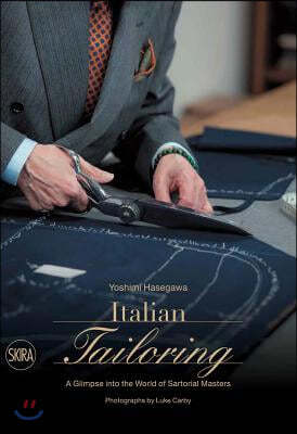 Italian Tailoring: A Glimpse Into the World of Sartorial Masters