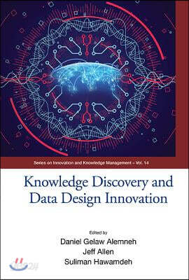 Knowledge Discovery and Data Design Innovation - Proceedings of the International Conference on Knowledge Management (Ickm 2017)