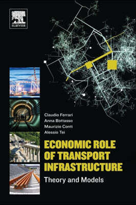 Economic Role of Transport Infrastructure: Theory and Models