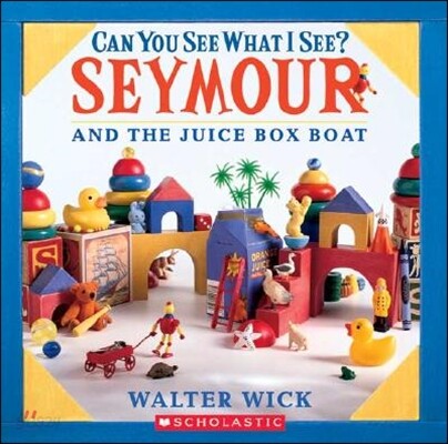 Can You See What I See? Seymour Builds a Boat: Picture Puzzles to Search and Solve