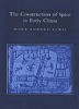 The Construction of Space in Early China (Hardcover)