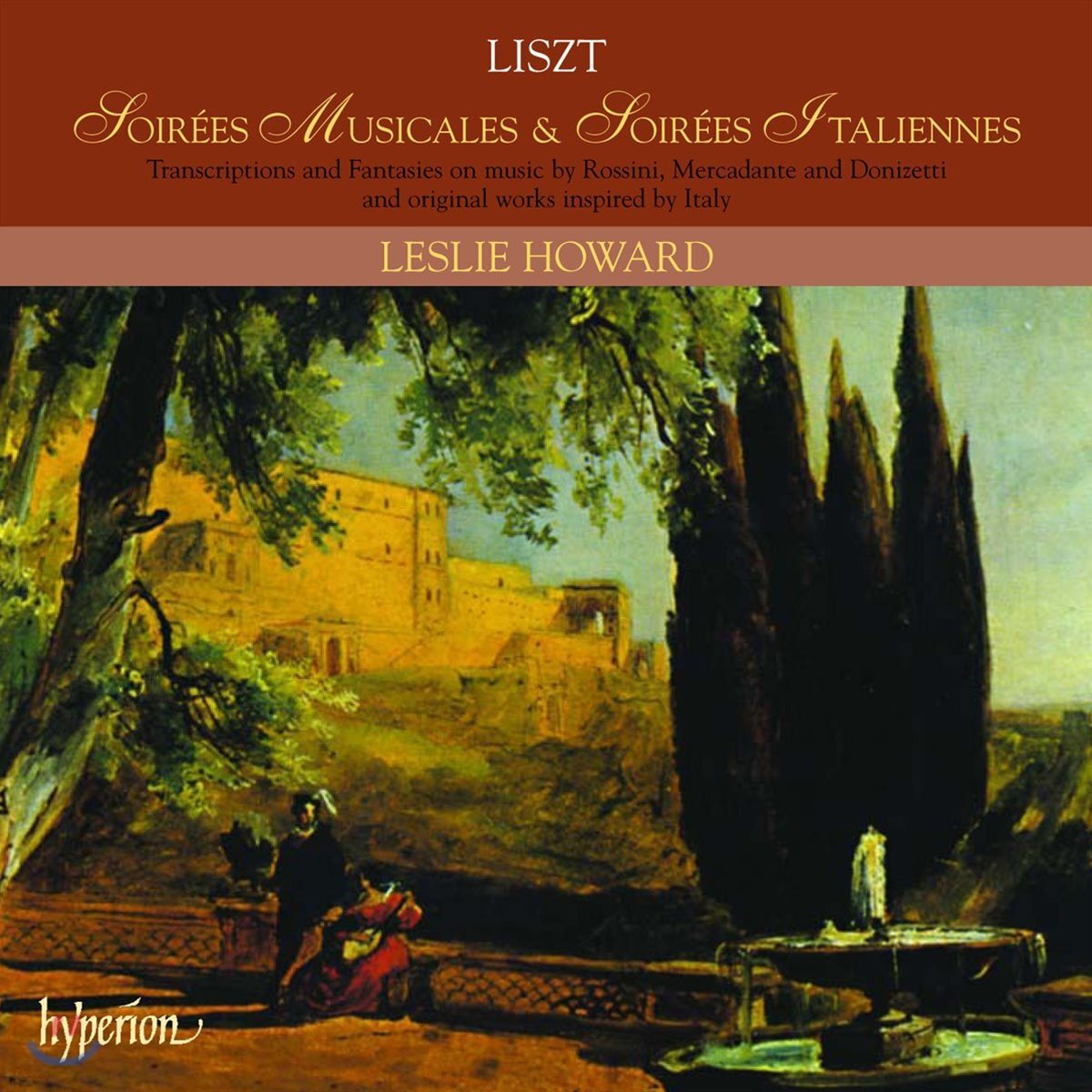 Leslie Howard 리스트: 음악의 야회, 이탈리아의 야회 (Liszt: Complete Music for Solo Piano 21)