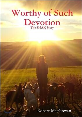 Worthy of Such Devotion