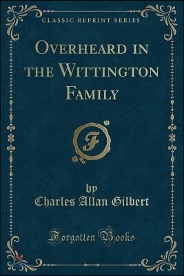 Overheard in the Wittington Family (Classic Reprint)